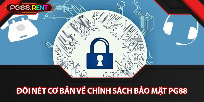 Đôi nét cơ bản về chính sách bảo mật Pg88