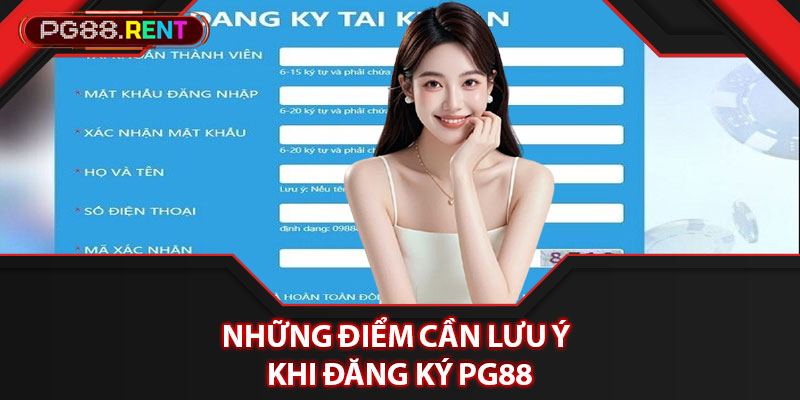 Những điểm cần lưu ý khi đăng ký Pg88